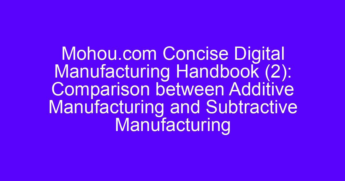 Additive manufacturing of mold steel compared with subtractive manufacturing