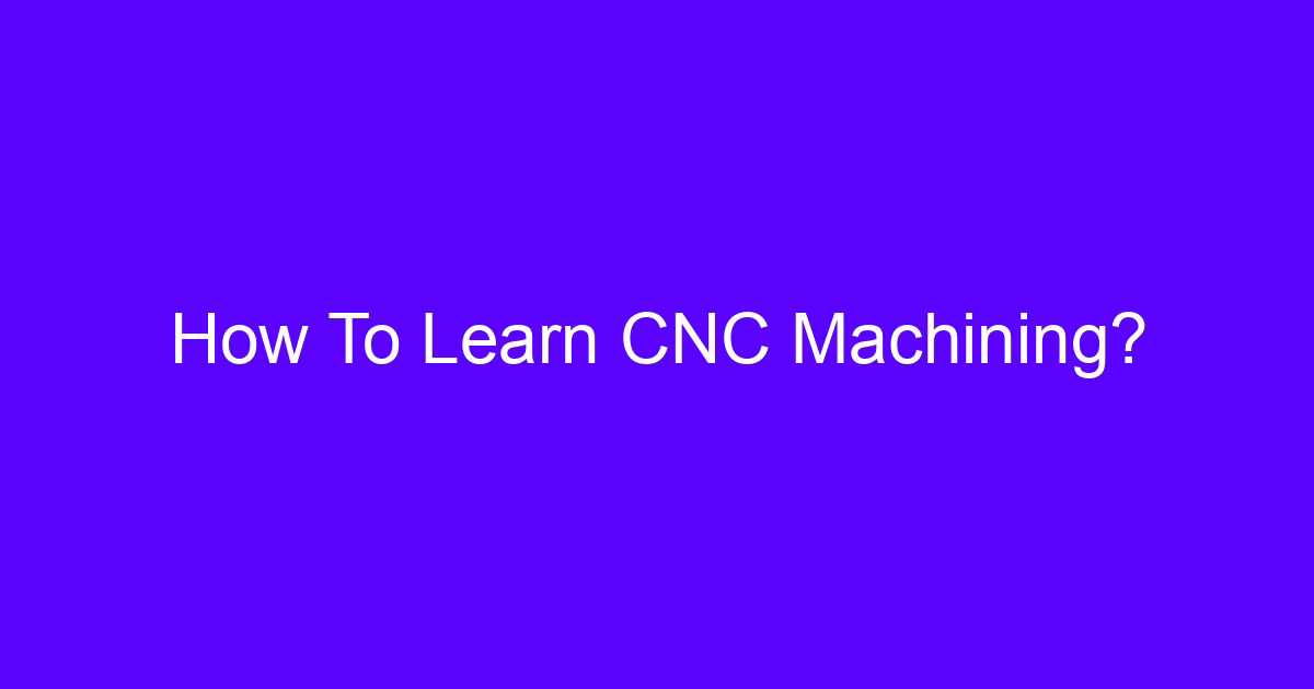 Where can i learn cnc machining on a real shop floor