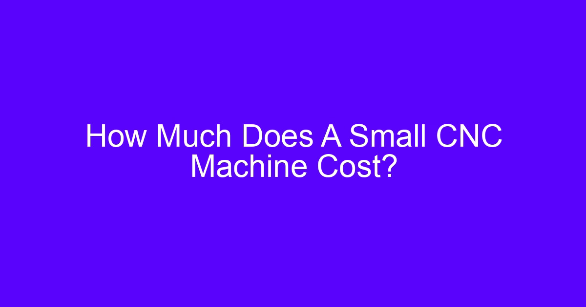 Guide to small CNC milling machines and what they can hold