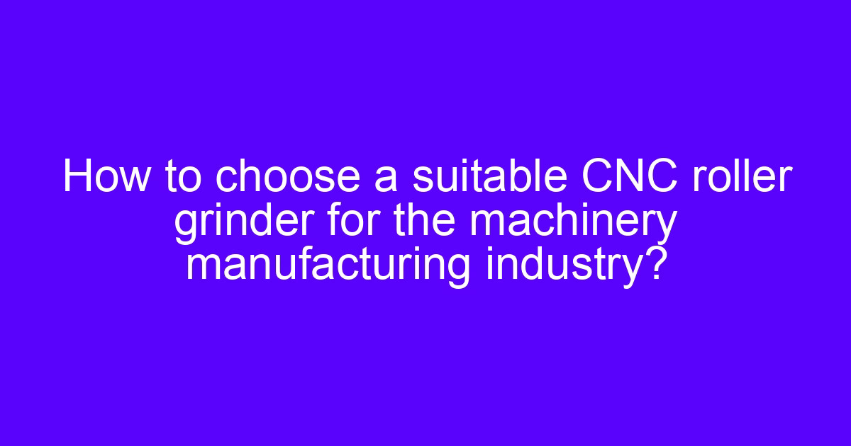 Roller grinder supports grinding of a cylindrical workpiece between centers