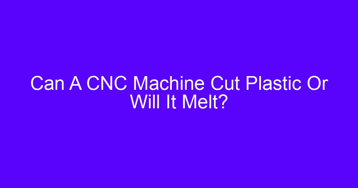 Plastic CNC processing service near me cutting a plastic part without melting it