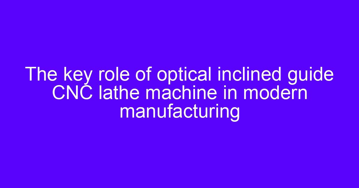 CNC lathe guide showing an inclined guide turning center cutting a shaft