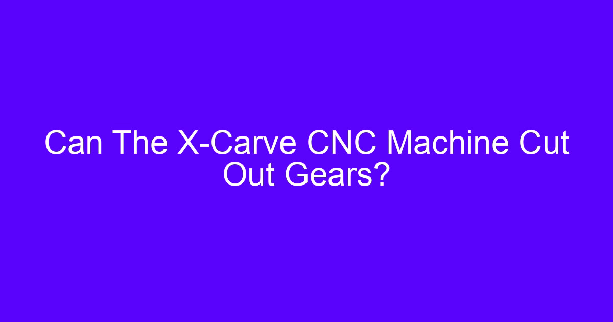 X-Carve CNC router cutting a gear blank on a desktop bed