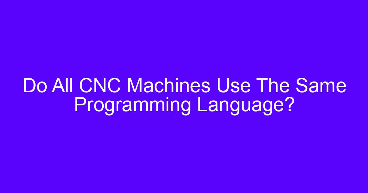 CNC machining programming and machine control language comparison