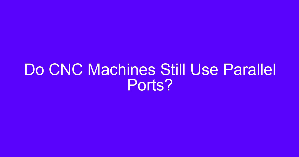 CNC machines parallel ports on a legacy control cabinet