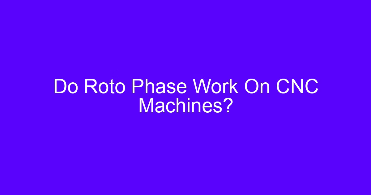 Do roto phase work on CNC machines – rotary phase converter feeding a CNC control cabinet