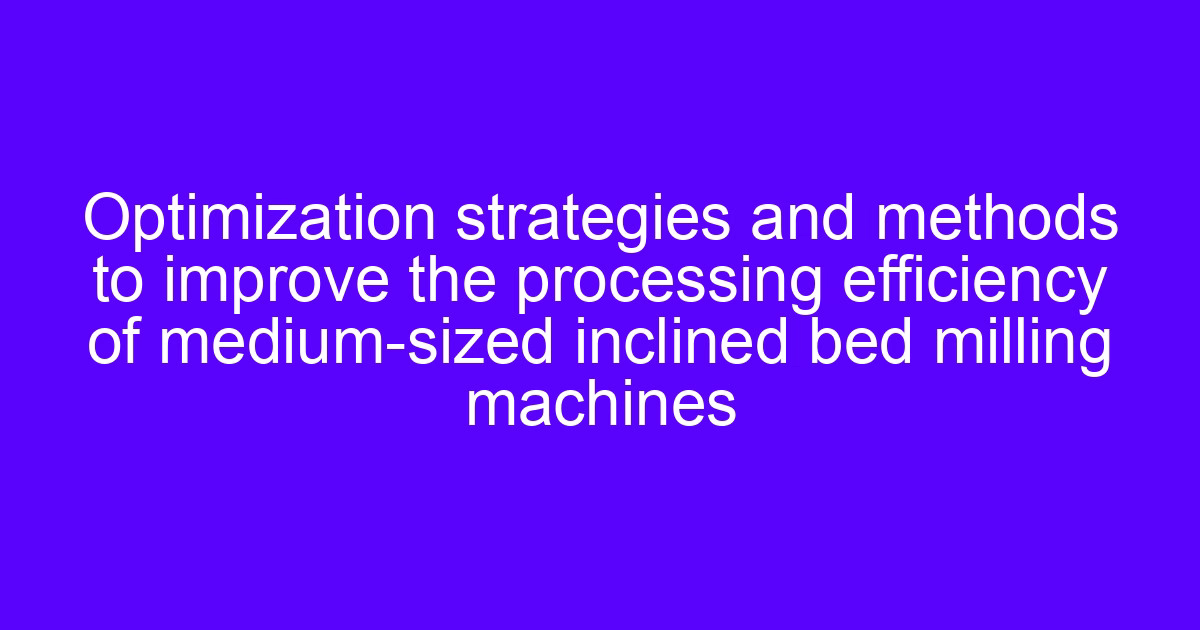CNC factory efficiency guide for medium-sized milling centers