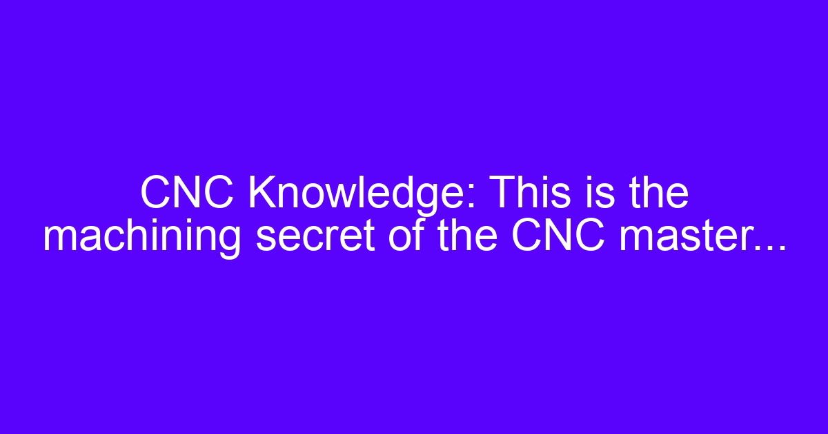 CNC speed secret explained on a high-speed machining center