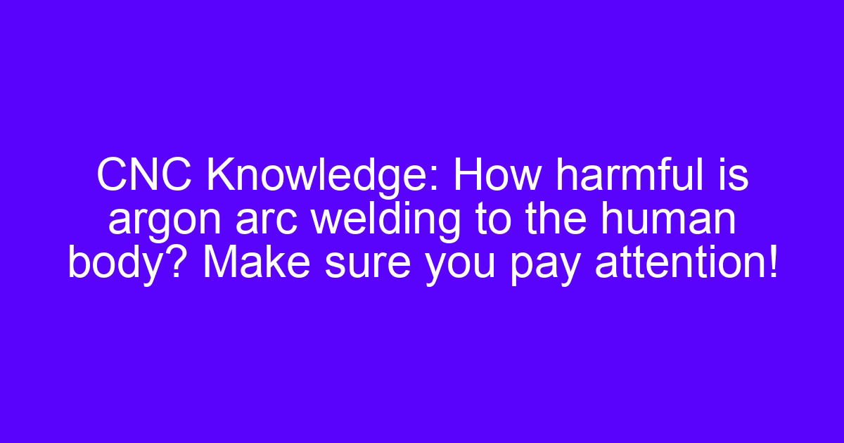 Argon arc welding process on a stainless steel part in a fabrication shop