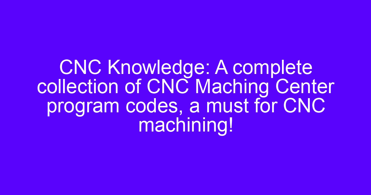 Must read CNC books on program codes for machining centers