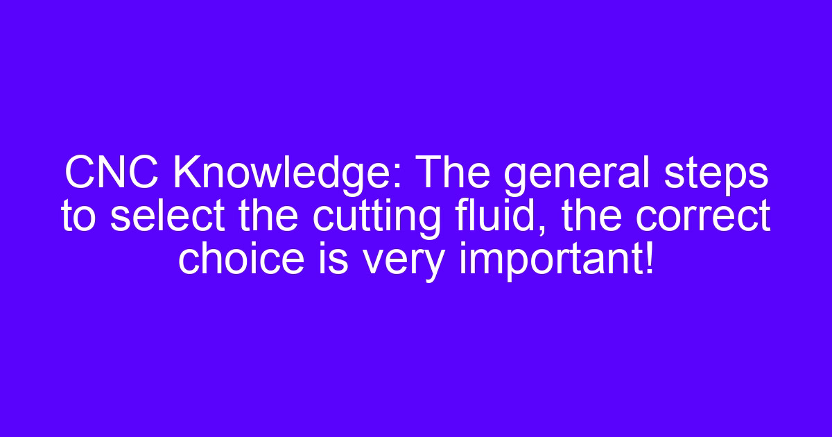 Cutting fluid for electric spindle turning and milling selection steps on a CNC machine