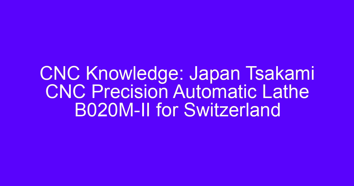 Switzerland CNC processing on a sliding-head automatic lathe