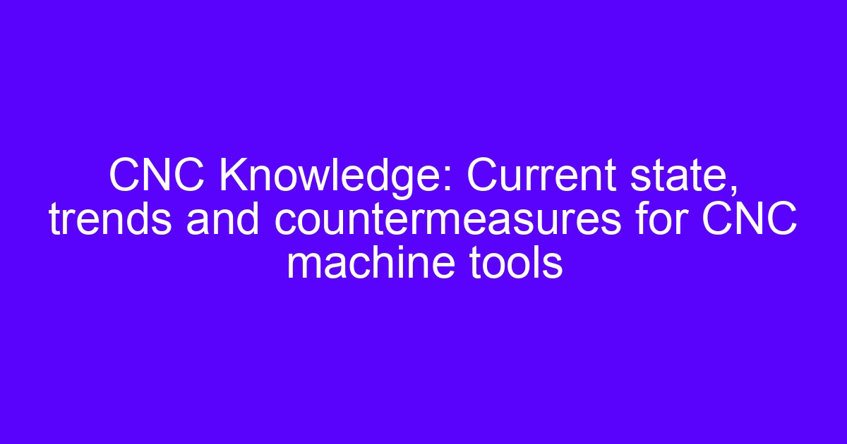 CNC plant market trends: current state and direction of CNC machine tools