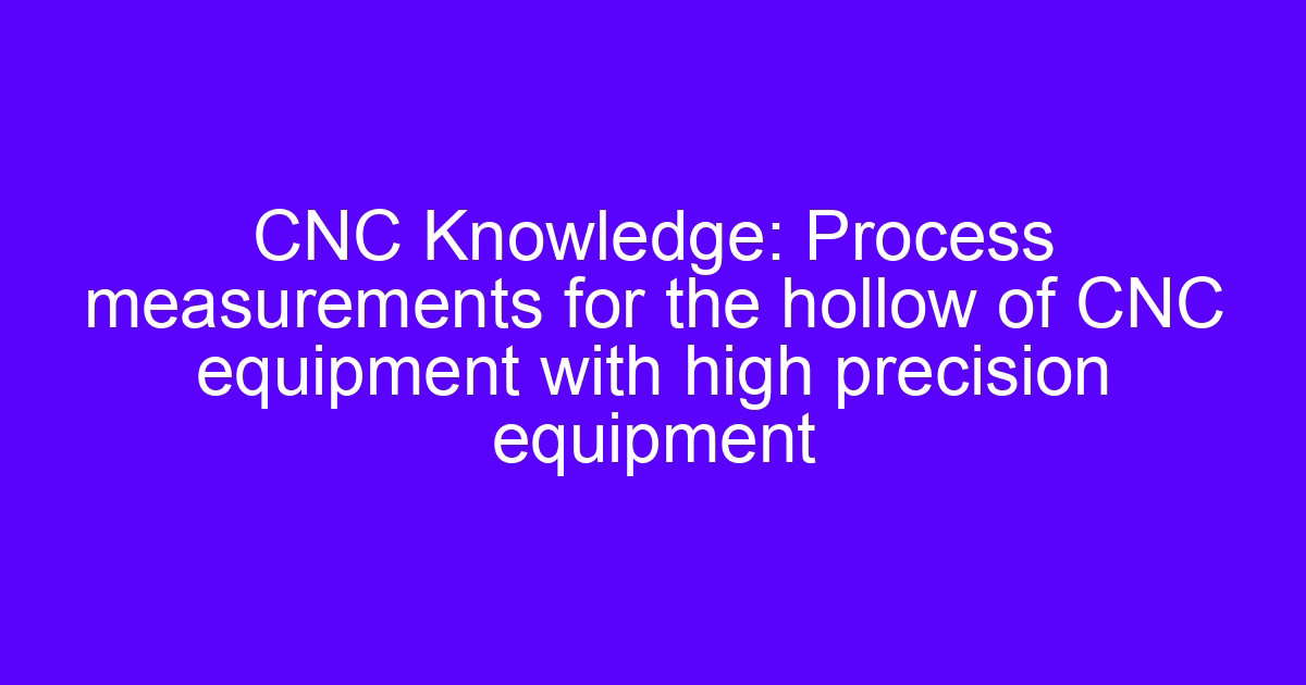 CNC mold processing equipment measuring a high-precision mold cavity