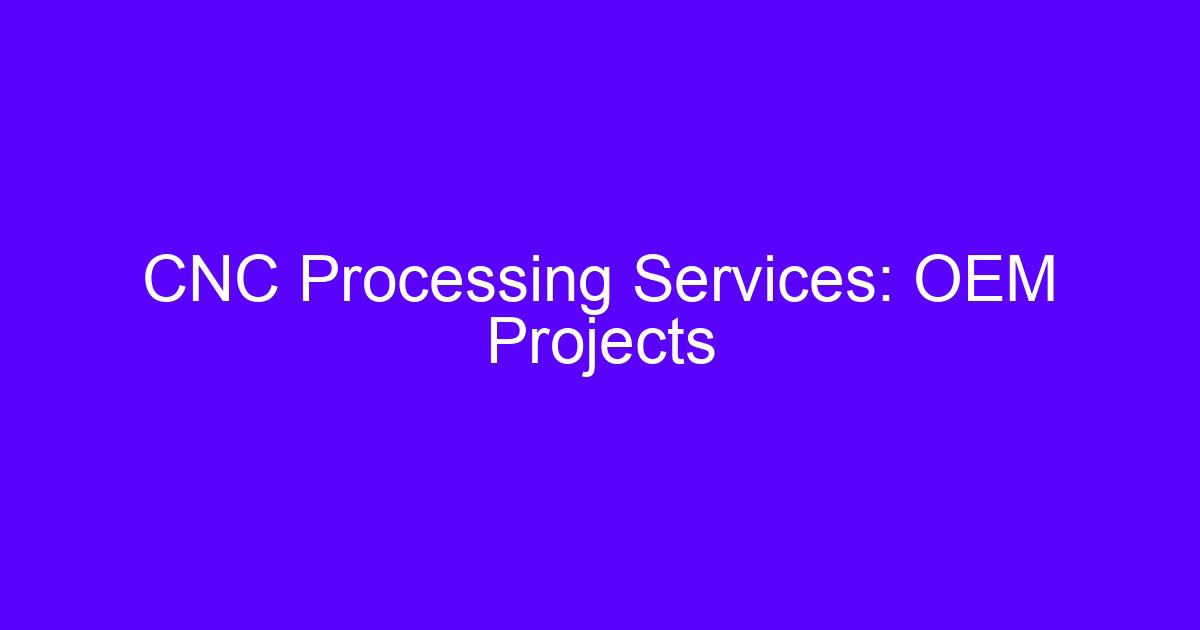 CNC processing services OEM projects title image