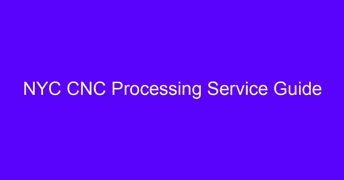 NYC CNC processing service guide cover for machined metal parts