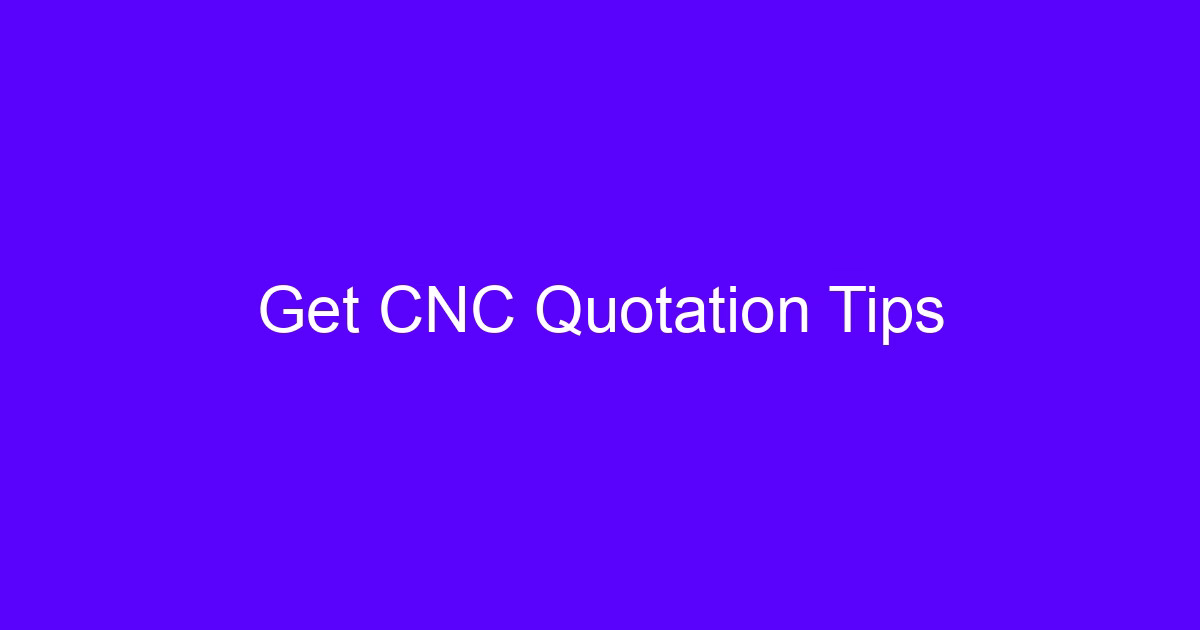 Get CNC Quotation Tips drawing and RFQ checklist
