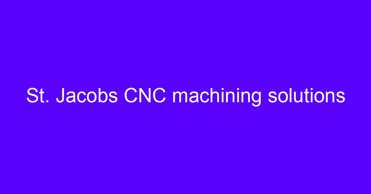 Jacobs CNC machining solutions