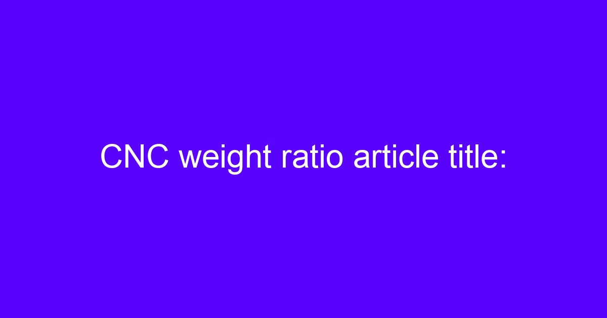 CNC weight ratio article title: machined housing with lightening pockets