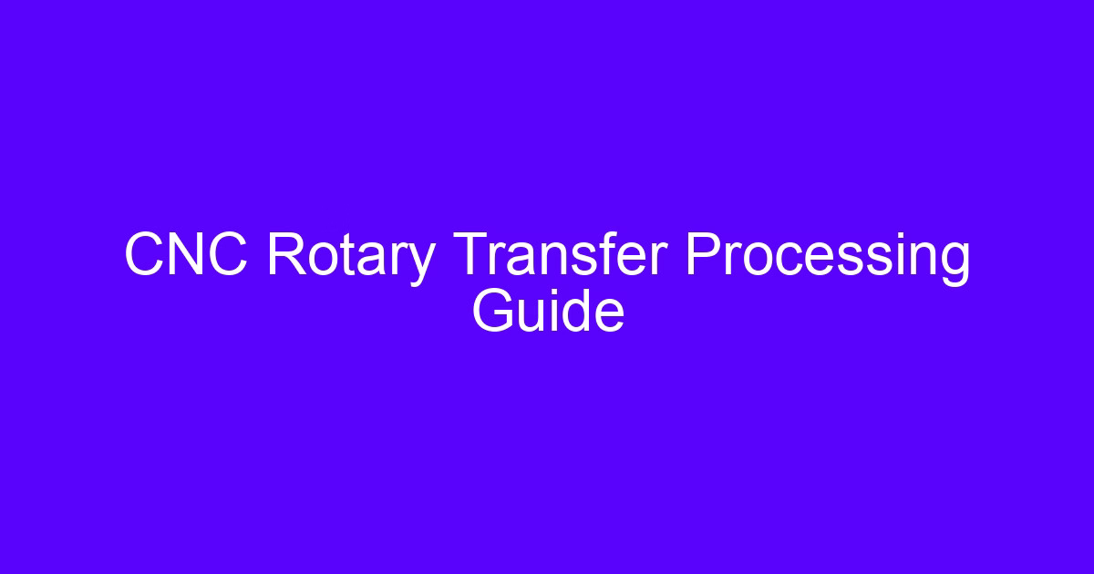CNC Rotary Transfer Processing Guide for a second-hand CNC transfer guide review
