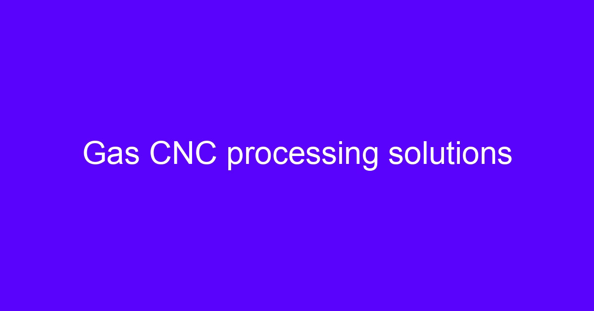gas cnc machining services for valve and regulator components
