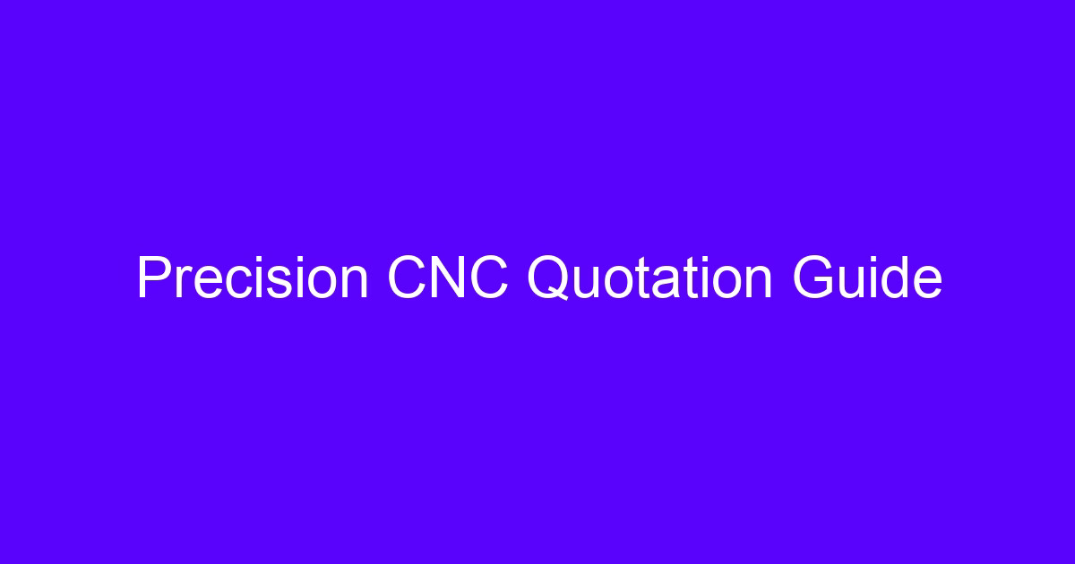 Precision CNC Quotation Guide - CNC quotation fee explained