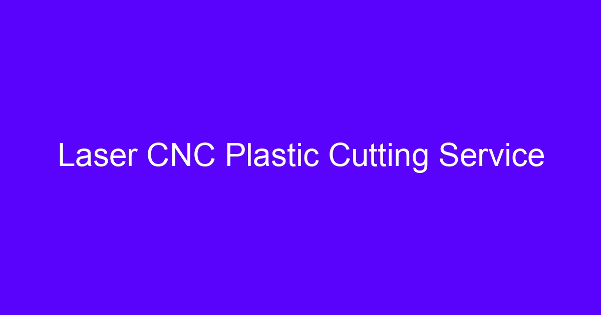 Laser CNC plastic cutting service cutting a thermoplastic sheet on a machine bed