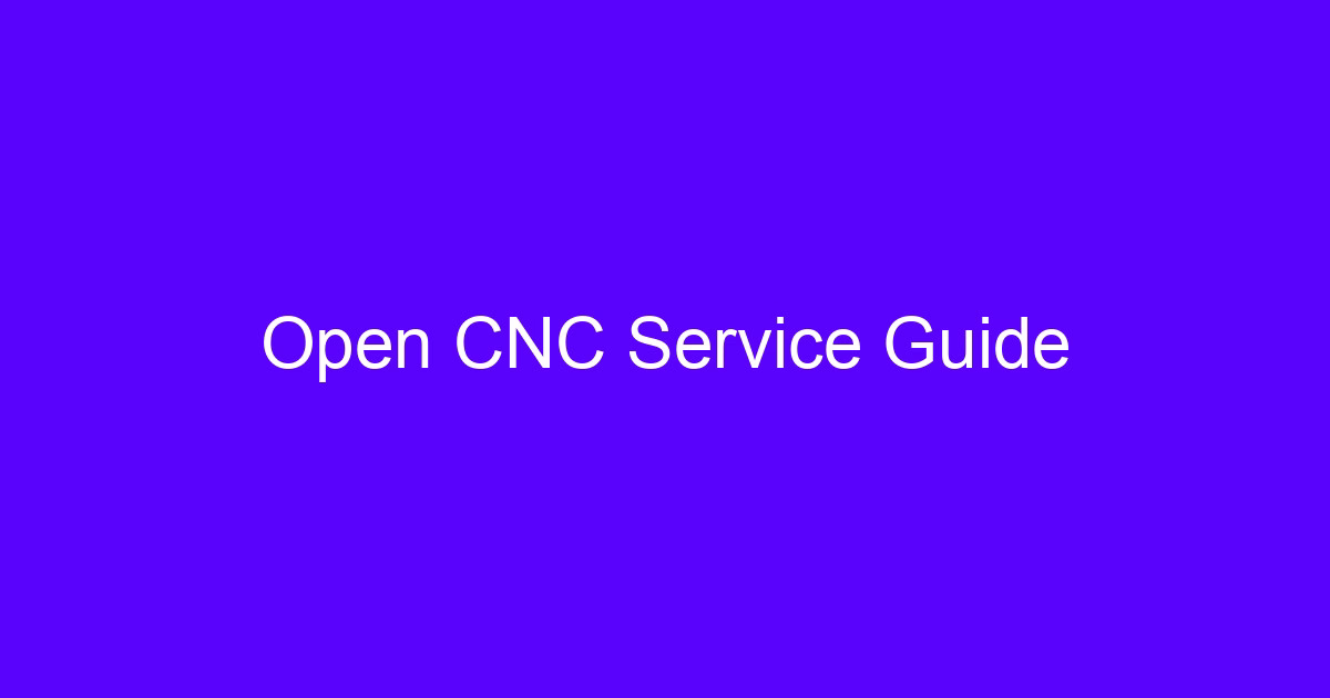 Open CNC machining factory service guide for engineer RFQ checks