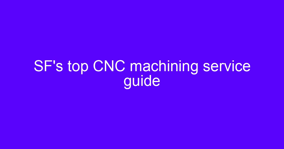 SFS top CNC machining service guide cover for engineers choosing a supplier