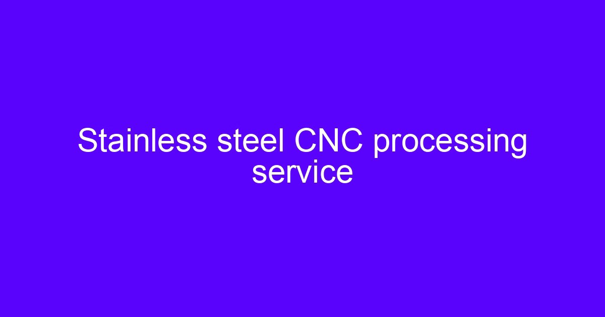 CNC machining of stainless steel components on a machining center