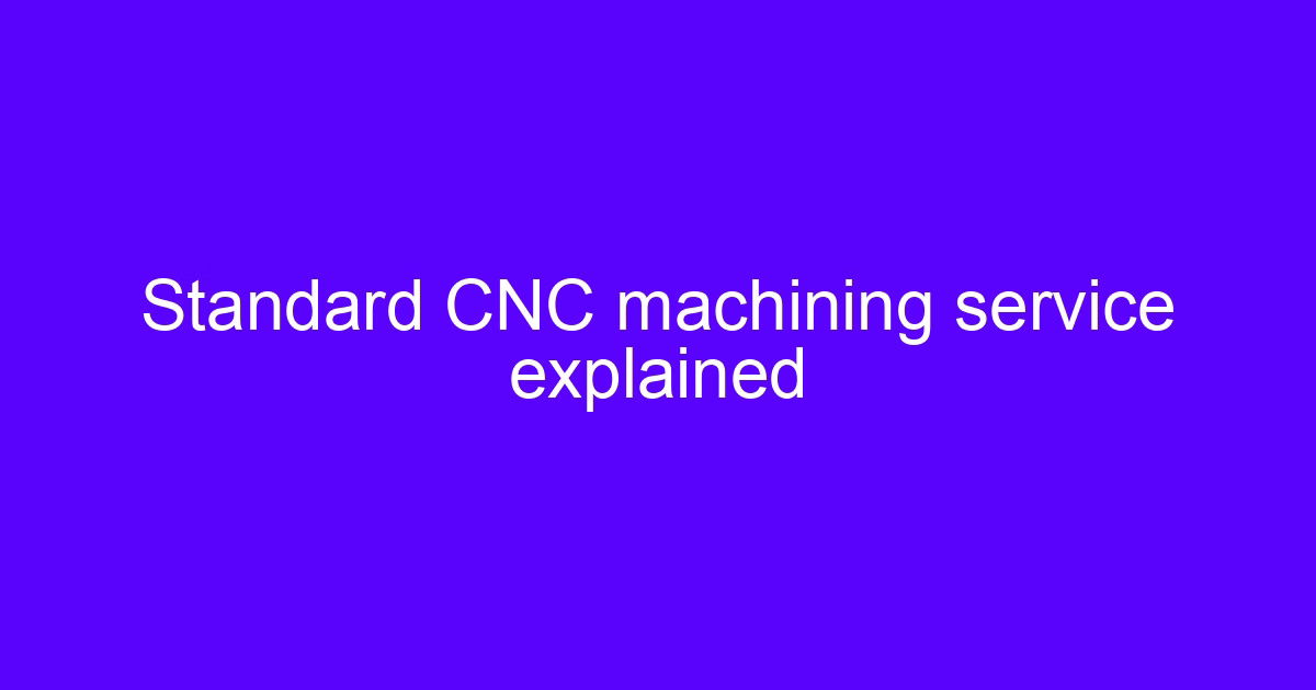 Non standard CNC parts machined on a standard CNC machining service platform