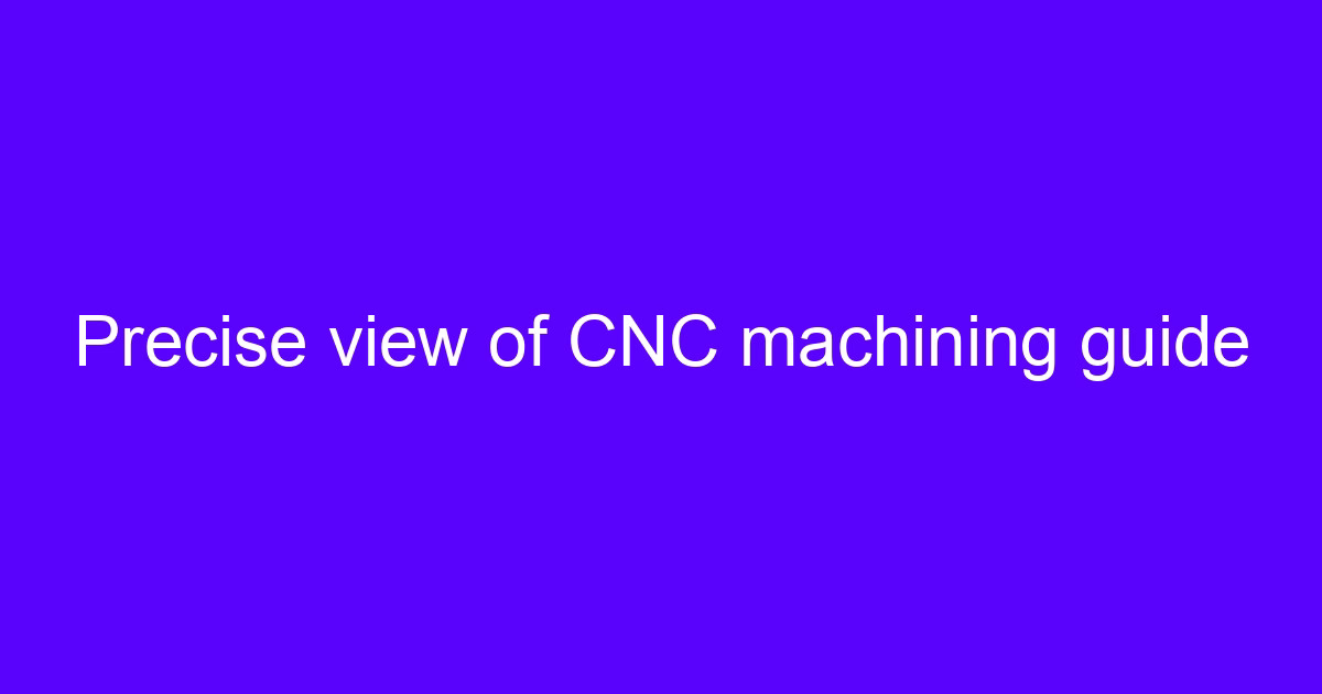 NC precise machining process setup being checked on a CNC machine