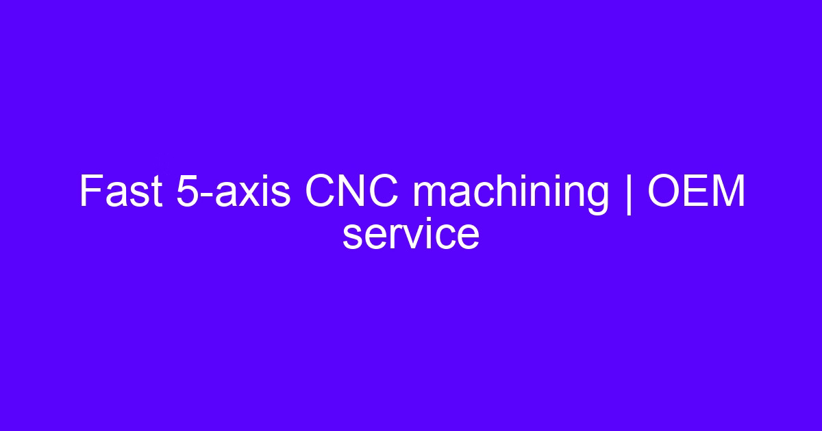 CNC machining so fast on a simultaneous five-axis machining center