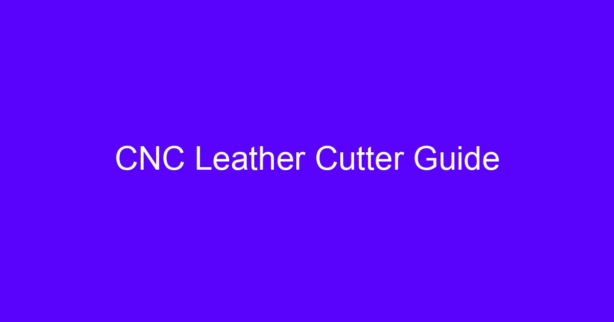 CNC Leather Cutter Guide