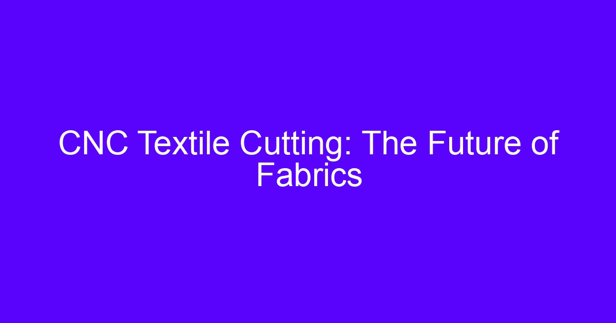 Automated fabric cutting head cutting textile layers on a vacuum table