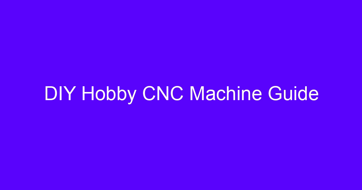 DIY 3D printing CNC mill guide hobby machine build