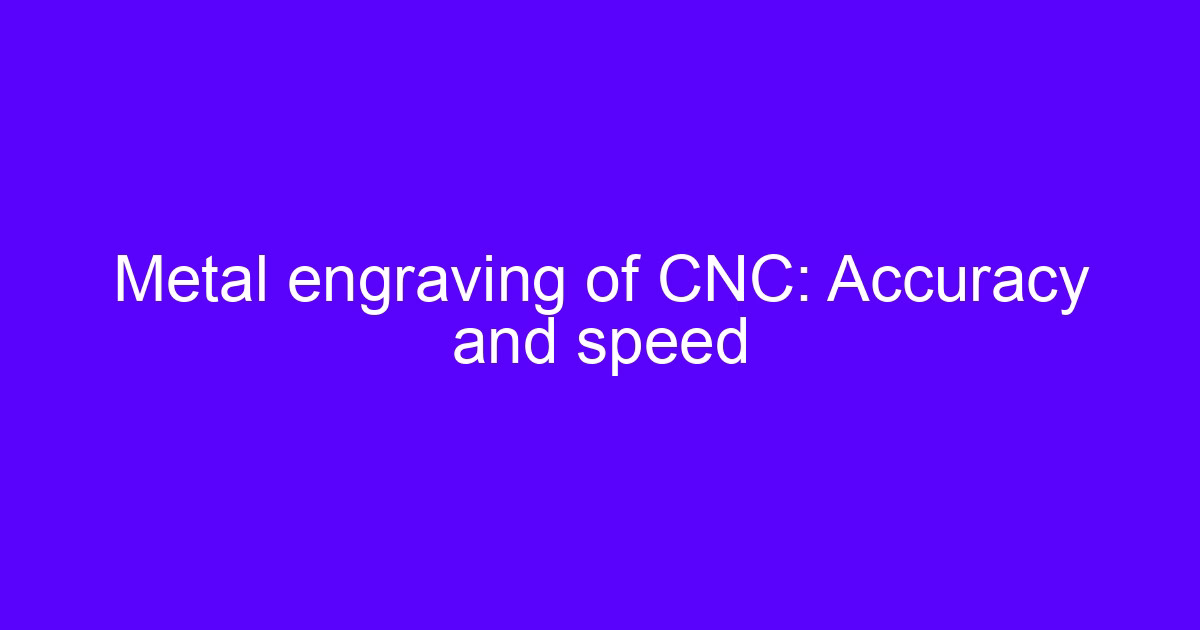CNC engraving accuracy shown on a metal surface