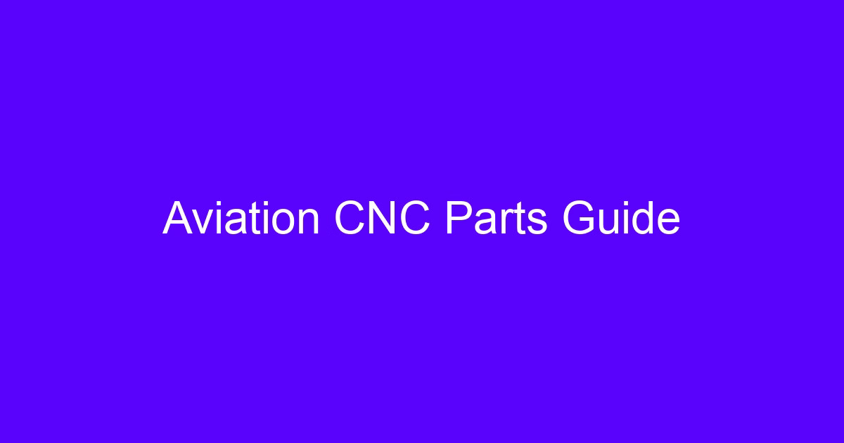 CNC machining in aviation part review guide