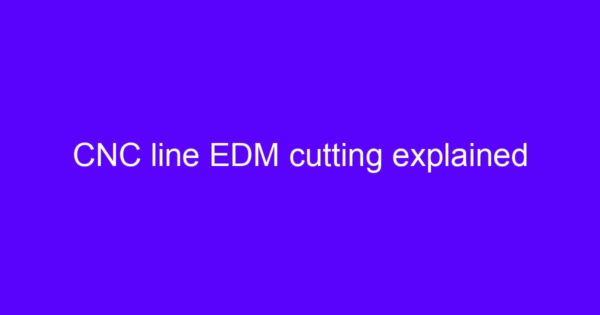 CNC line EDM cutting explained on a wire EDM machine