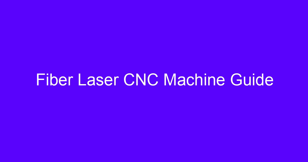 Fiber Laser CNC Machine Guide