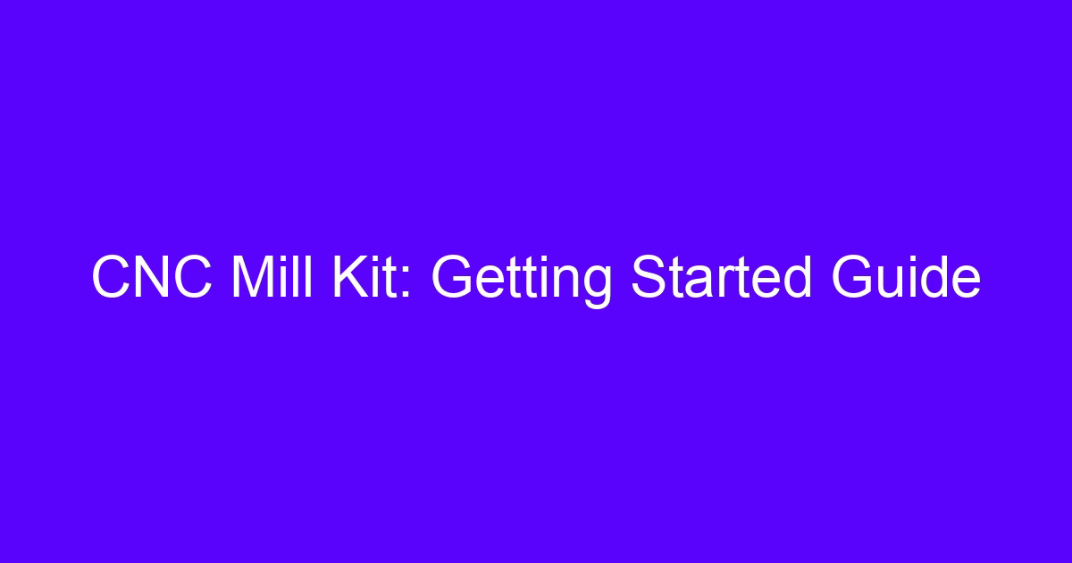 CNC mill kit buyers guide for engineers comparing kit hardware