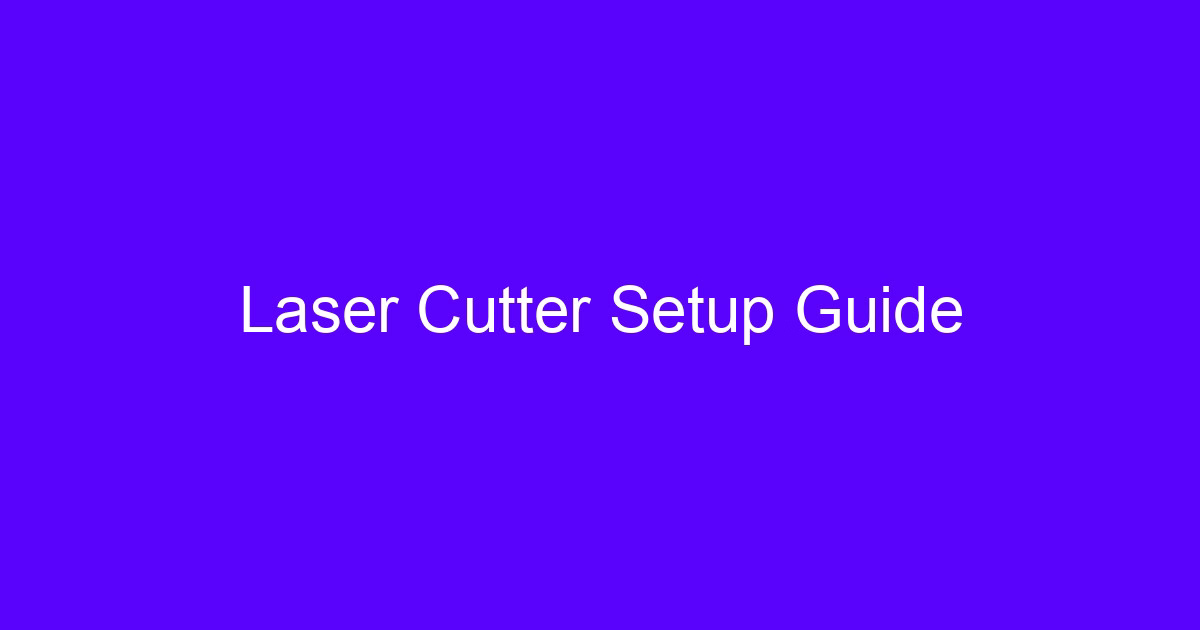 Laser Cutter Setup Guide