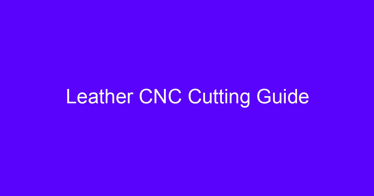 Leather CNC Cutting Guide