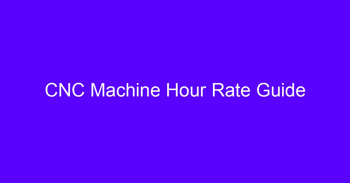 CNC lathe processing cost per hour guide
