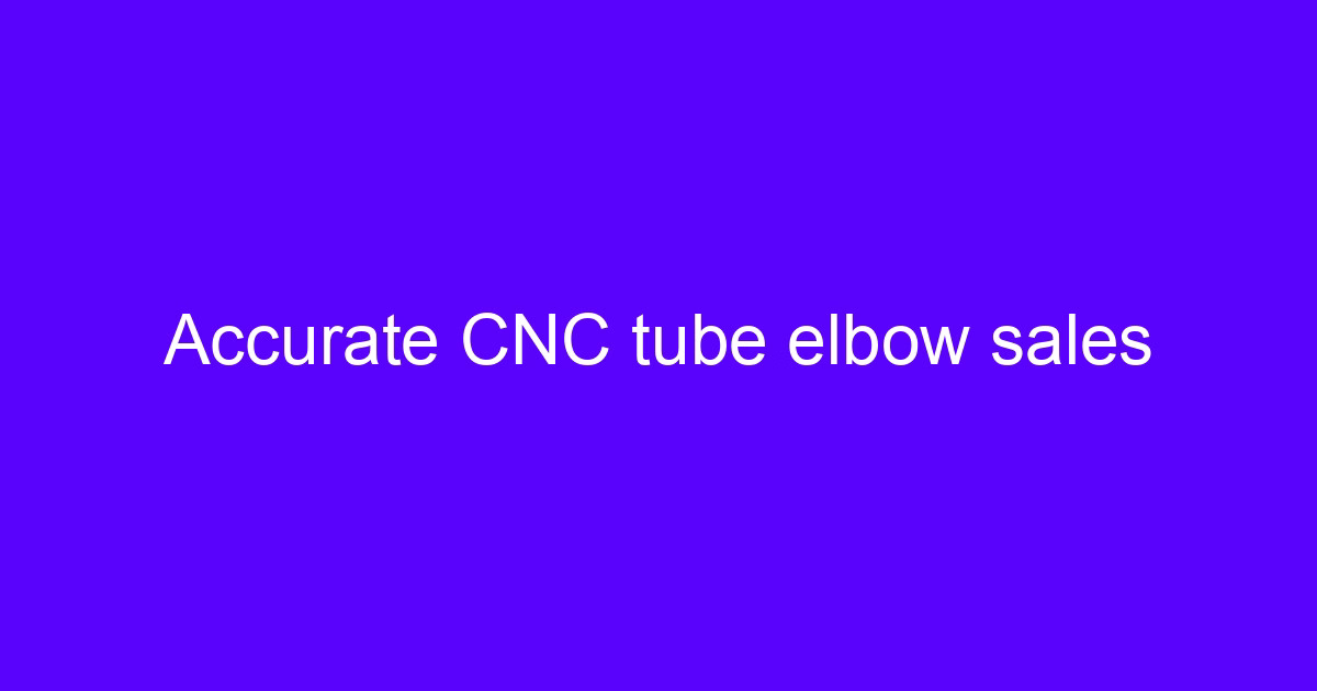 Machine an elbow using CNC on a rotary table