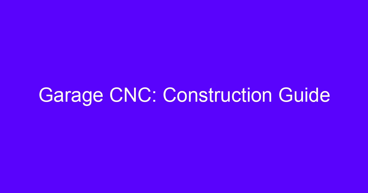 Homemade CNC mill construction guide showing a garage-built machine frame