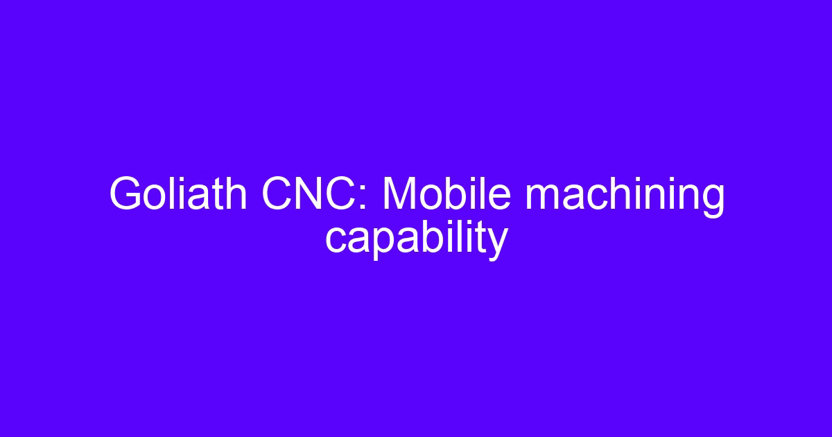 Goliath CNC mobile machining capability shown on a CNC plane grinder m series machine with mobile column