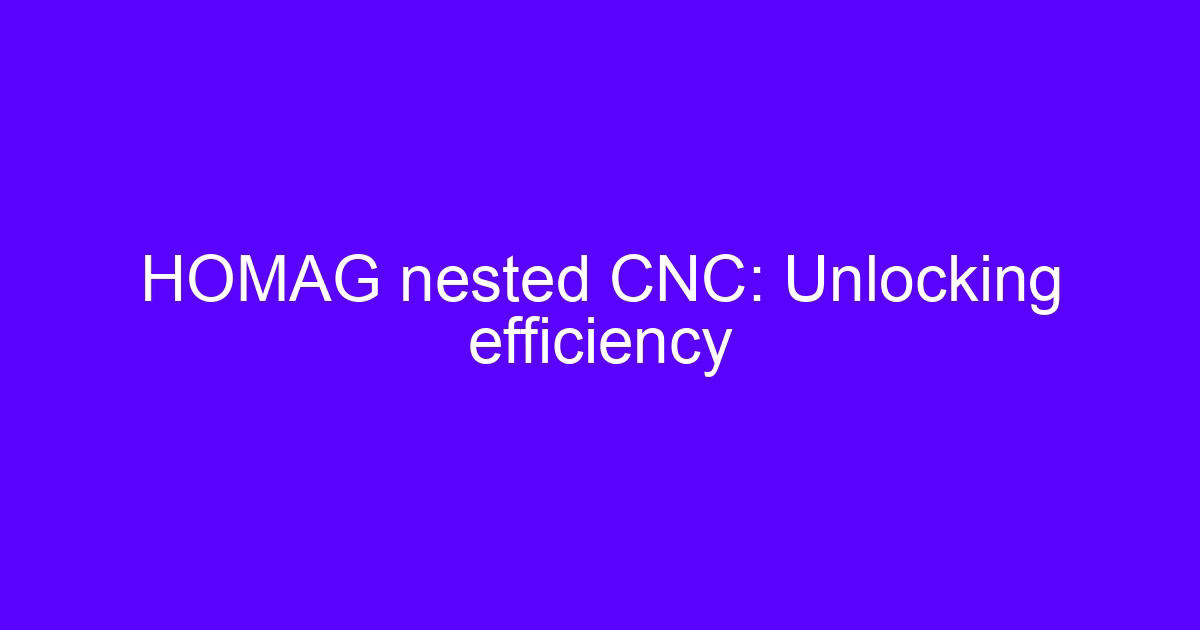 HOMAG nested CNC efficiency: nesting logic applied to a metal plate