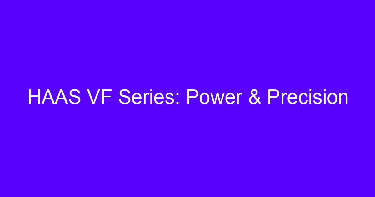 HAAS VF-3 CNC mill overview of the VF series vertical machining center