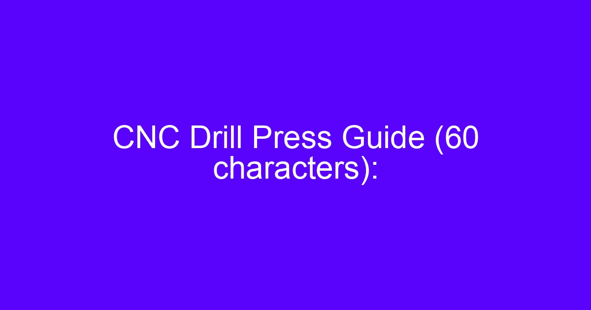CNC drill press guide showing spindle and workpiece setup